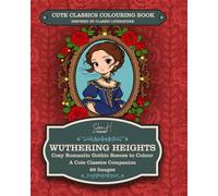 Wuthering Heights Coloring Book: Cozy Gothic Scenes to Color: A Romantic Classic Literature Companion for Adults & Teens