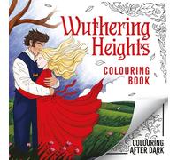 Wuthering Heights Colouring Book: A romantic cosy colouring book for adults and teens (Colouring After Dark)