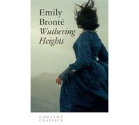 Wuthering Heights: Discover the classic Gothic love story before you see the film (Collins Classics)