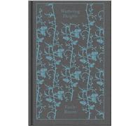 Wuthering Heights: Emily Brontë (Penguin Clothbound Classics)