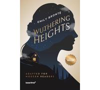 Wuthering Heights (Illustrated): Adapted for Modern Readers