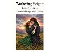 Wuthering Heights: Illustrated Edition