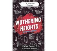 Wuthering Heights: In Modern English (The Readable Classics)
