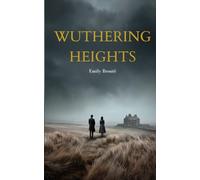 Wuthering Heights: With Introduction, Footnotes & Glossary