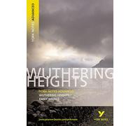 Wuthering Heights (York Notes Advanced) English Literature Study Guide - for 2025, 2026 exams: everything you need to catch up, study and prepare for 2021 assessments and 2022 exams