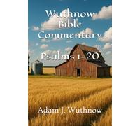 Wuthnow Bible Commentary: Psalms 1-20