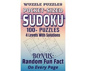 Wuzzle Puzzles POCKET-SIZED SUDOKU 100+ PUZZLES WITH BONUS FUN FACTS: 4 LEVELS VERY EASY TO HARD FOR KIDS, TEENS, ADULTS, SENIORS. EASY TO CARRY, TRAVEL,CALMING