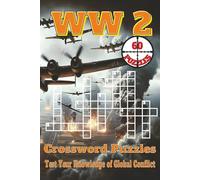 WW 2 Crossword Puzzles Book: Crossword Puzzles with Clear, Easy-to-Read Clues about Battles, Generals, Weapons, and More | 6x9 inches, 120 pages | 60 ... gift for vacations and relaxing times.