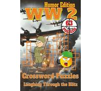 WW 2 Crossword Puzzles Book - Humor Edition: Crossword Puzzles with Clear, Easy-to-Read Clues about WW2 Battles, Generals, War Humor, and More | 6x9 inches, 126 pages | 63 Challenging & Fun Puzzles.
