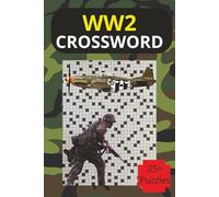 WW2 Crossword: Crossword with Easy to Read Print about People, Places, Equipment and More | 6x9 inches, 110 pages | 25+ Puzzles