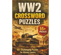 WW2 Crossword Puzzle: Puzzles with Easy to Read Print about History, Military, War and more | 6x9 inches 125 Pages| 55+ puzzles...(Solution Included)
