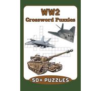 WW2 Crossword Puzzles: Crossword Puzzles with Easy to Read Print about WW2, Wars, History and More I 6x9 inches, 110 pages I 50+ Puzzles ... Gift for Vacations, Holidays and Free Times