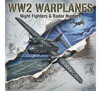 WW2 Warplanes: Night Fighters & Radar Hunters: 25 Famous Night Hunters and Interceptors of World War 2 | Warbirds Coloring Collection for Kids and Teens (WW2 Warplanes Collection)