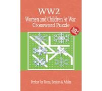 WW2 Women and Children At War Crossword Puzzle: Crossword Puzzles with Easy to Read Print about WW2 Women and Children At War, WW2, WW2 for Seniors ... Gift for Vacations, Holidays and Relaxation