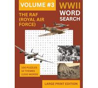 WW2 Word Search Book: The RAF and the Air War 1939-1945 - 100 Large Print Puzzles: From the Battle of Britain to the Dambusters: The Complete RAF ... and History Enthusiasts - Solutions Included