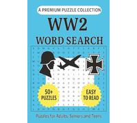 WW2 Word Search Puzzle Book: Word Search Puzzle Book with 50+ World War II-Themed Puzzles | Easy-to-Read | For Adults, Seniors, and Teens (History & Military Word Search Series)