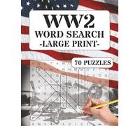 WW2 Word Search Puzzle Book: Word Search Puzzle Book with Large Print about WW2 | 8.5x11 inches, 140 pages | 70 Puzzles | Gift for history buffs, veterans, students, and puzzle lovers.