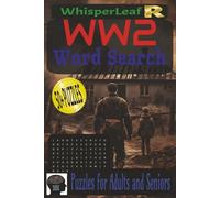 WW2: Word Search Puzzle: Puzzles for Adults and Seniors about WW2, World War Army, History and More / Easy to Read Print / 6x9 Inches / 100+ Pages / ... / Gift for Adults and Seniors / Free Times