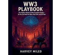 WW3 Playbook: The Hidden Global Conflict Explained Simply-So You Can Read the Signs, Stay Calm, and Act Fast