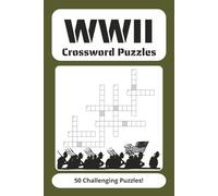 WWII Crossword Puzzle Book: 50 Easy to read crossword puzzles about World War Two (WWII), Vehicles, Battles, Planes and more - 6x9" - 100 pages Fun ... Veterans, Fill Spare time and Reduce Stress