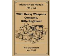 WWII Heavy Weapons Company, Rifle Regiment: Infantry Field Manual FM 7-15