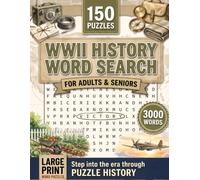WWII History Word Search Puzzle Book: 150 Large-Print Puzzles with 3,000 WWII Terms and Full Solutions - A Gripping History Challenge and Ideal Gift for Military History Fans