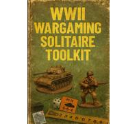 WWII Wargaming Solitaire Kit (Wargaming Solitaire Toolkit Series)