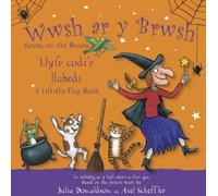 Wwsh ar y Brwsh - Llyfr codi'r llabedi / Room on the Broom - A lift-the-flap book: Room on the Broom - A lift-the-flap book