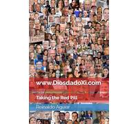 www.DiosdadoXi.com: Taking the Red Pill (www.DiosdadoXi.com (English edition))
