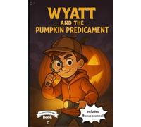 Wyatt and the Pumpkin Predicament (Mrs. Neely's Holiday Hijinks)