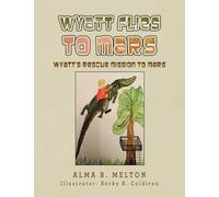 Wyatt Flies To Mars: Wyatt's rescue mission to Mars
