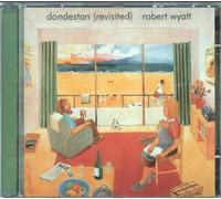 Wyatt Robert - Dondestan (Revisited)