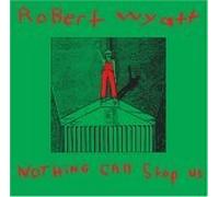 Wyatt Robert - Nothing Can Stop Us