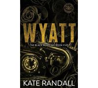 Wyatt: The Black Roses MC, Book Five: 5
