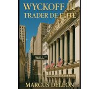 WYCKOFF III Trader de Elite (Metodologia Wyckoff na Prática - Série Completa)