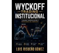 WYCKOFF TRADING INSTITUCIONAL: Liquidez, manipulación y psicología del mercado