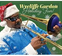 WYCLIFFE GORDON - HOLIDAY FUN