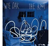 Wye Oak - The Knot