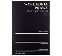 Wykladnia prawa: Zasady - reguły - wskazówki (SERIA AKADEMICKA)