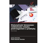 Wykonalno¿¿ biznesowa: rozbie¿no¿ci mi¿dzy postrzeganiem a praktyk¿: Pole minowe