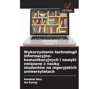 Wykorzystanie technologii informacyjno-komunikacyjnych i nawyki związane z nauką studentów na nigeryjskich uniwersytetach