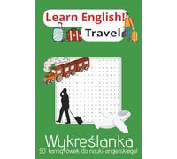 Wykreślanka do nauki angielskiego: Learn English Travel! Wykreślanka | Podróże | A5, 100 stron | 50 łamigłówek, tłumaczenie, słownictwo związane z podróżą