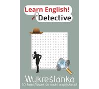 Wykreślanka do nauki angielskiego: Learn English! Wykreślanka | Detektyw | A5, 100 stron | 50 łamigłówek, tłumaczenie, podstawowe słownictwo, nauka języka