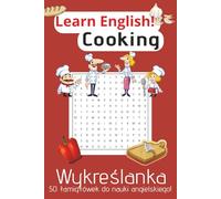 Wykreślanka do nauki angielskiego: Learn English! Wykreślanka | Gotowanie | A5, 100 stron | 50 łamigłówek, tłumaczenie, słownictwo gotowanie, nauka języka