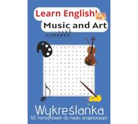 Wykreślanka do nauki angielskiego: Learn English! Wykreślanka | Muzyka i Sztuka | A5, 100 stron | 50 łamigłówek, tłumaczenie, podstawowe słownictwo, nauka języka
