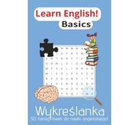 Wykreślanka do nauki angielskiego: Learn English! Wykreślanka | Podstawy | A5, 100 stron | 50 łamigłówek, tłumaczenie, podstawowe słownictwo, nauka języka, relaks