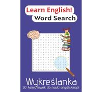 Wykreślanka do nauki angielskiego: Learn English! Wykreślanka | Słownictwo | A5, 100 stron | 50 łamigłówek, tłumaczenie, angielskie słownictwo, nauka języka