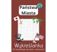 Wykreślanka Geograficzna!: Szukaj słówek związanych z państwami i miastami| A5, 100 stron | 50 wykreślanek z całego świata, państwa, miasta, języki, relaks, koncentracja, nauka