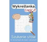 Wykreślanka relaksacyjna! Cz. 2: Szukaj słówek i zrelaksuj się - część 2| A5, 100 stron | 50 nowych wykreślanek do wyciszenia, relaksu, nauki