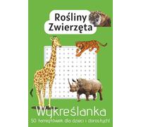 Wykreślanka rośliny i zwierzęta: Szukaj słówek ze świata fauny i flory | A5, 100 stron | 50 wykreślanek do wyciszenia, relaksu, nauki